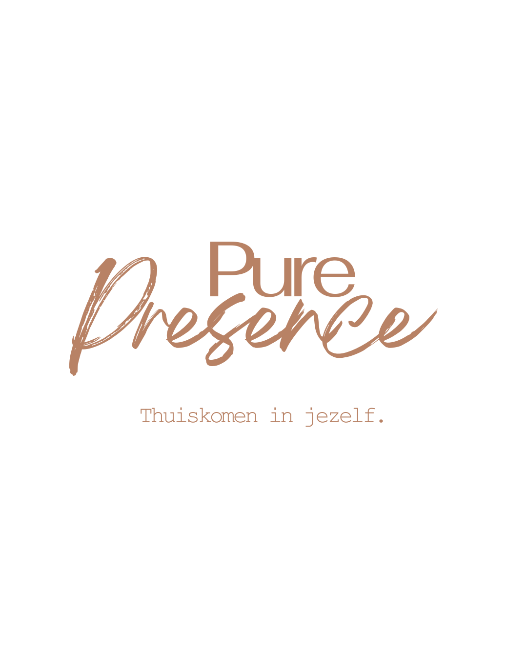 Pure Presence - By Nele Schouteden